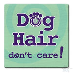 Dog Hair don't care