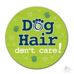 Dog hair Don't Care