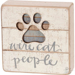 Slat Box Sign - We're Cat People
