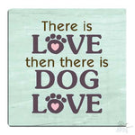 There Is Love, Dog Love